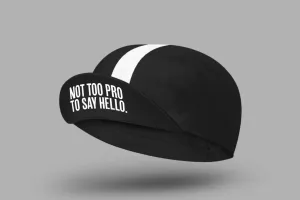 Not too pro to say hello Cycling Cap (black)